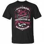 October Girl is A Perfect Combination of Princess and Warrior T-Shirt