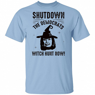 Shutdown The Democrats Witch Hunt Now T-Shirt