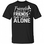 Lung Cancer Awareness Friends Don't Let Friends Fight Alone T-Shirt