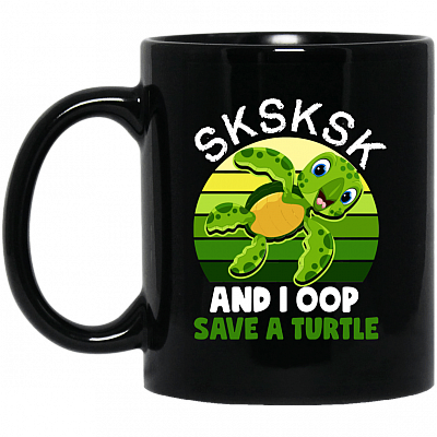 SkSkSk And I Oop Save A Turtle Ceramic Coffee Mug - Beer Stein - Water Bottle - Color Changing Mug
