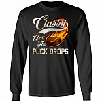 Classy Until The Puck Drops Hockey Hoodie - Sweatshirt - Long Sleeve Shirt