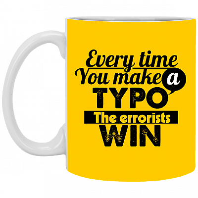 Alternative view of Every Time You Make a Typo the Errorists Win Coffee Mug-Travel Mug - Water Bottle