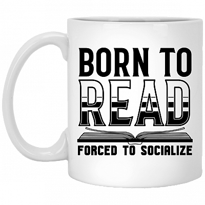 Born to Read Forced to Socialize Coffee Mug-Travel Mug - Water Bottle