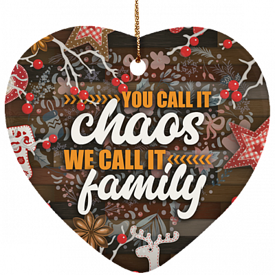 You Call It Chaos We Call It Family Keepsake - Holiday Flat - Porcelain Ceramic Circle Ornament