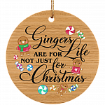 Gingers Are For Life Not Just For Christmas - Christmas Ornament Keepsake - Circle Porcelain Ceramic Ornament