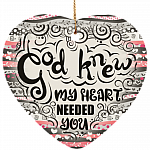 God Knew My Heart Needed You Decorative Ornament Keepsake Flat Heart Porcelain Ceramic Ornament