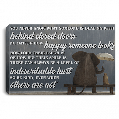 You Never Know What Someone Is Dealing With Behind Closed Doors Gallery Framed Canvas - Unframed Poster