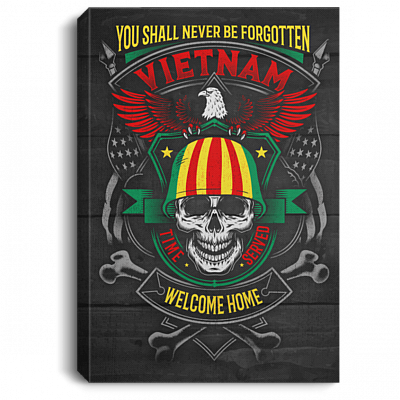 You Shall Never Be Forgotten Vietnam Time Served Welcome Home Gallery Framed Canvas Prints - Unframed Poster