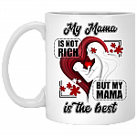 My Mama Is Not Rich But My Mama Is The Best Ceramic Coffee Mug - Travel Mug-Water Bottle - Color Changing Mug