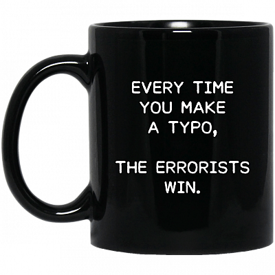 Every Time You Make A Typo The Errorists Win Coffee Mug - Beer Stein - Water Bottle - Color Changing Mug