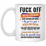 Fck Off Then Keep Fcking Off Dream The Impossible Dream And Keep Fcking Off Forever Ceramic Coffee Mug