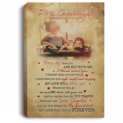 To My Granddaughter Every Day That You Are Not With Me I Think About You Framed Canvas Prints - Unframed Poster