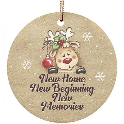 New Home New Beginning New Memories Ornament Keepsake - Memorial Flat Circle Porcelain Ceramic Ornament