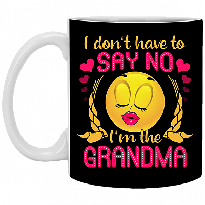 I Don't Have To Say No I'm The Grandma Ceramic Coffee Mug - Beer Stein -Water Bottle - Color Changing Mug
