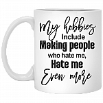My Hobbies Include Making People Who Hate Me Coffee Mug - Beer Stein -Water Bottle
