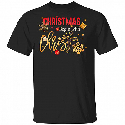Christmas Begins With Christ Xmas Gift T-Shirt