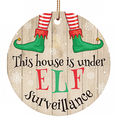 This House Is Under Elf Surveillance Christmas Ornament Keepsake - Flat Circle Porcelain Ceramic Ornament