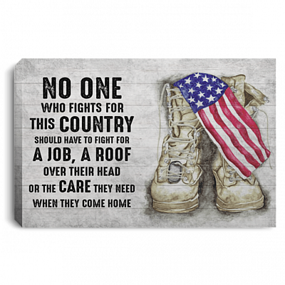 No One Who Fights For This Country Should Have To Fight For A Job Gallery Framed Canvas - Unframed Poster