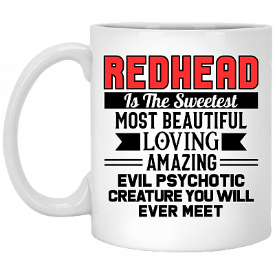 Redhead Is The Sweetest Most Beautiful Loving Amazing Coffee Mug - Beer Stein - Water Bottle