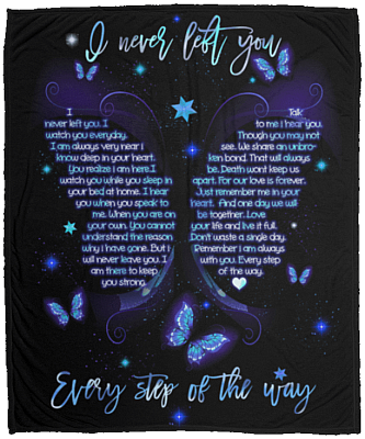 I Never Left You Every Step Of The Way Fleece Blanket - Premium Sherpa Blanket - Woven Blanket