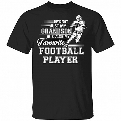 He's Not Just My Grandson He's Also My Favorite Football Player Funny Football Grandma T-Shirt