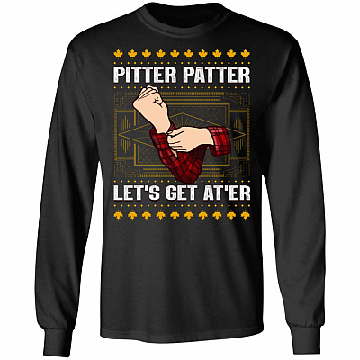Pitter Patter Let's Get At'er Hoodie - Sweatshirt - Long Sleeve Shirt