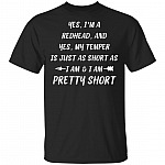 Yes I'm a Redhead and Yes My Temper Is Just as Short as T-Shirt