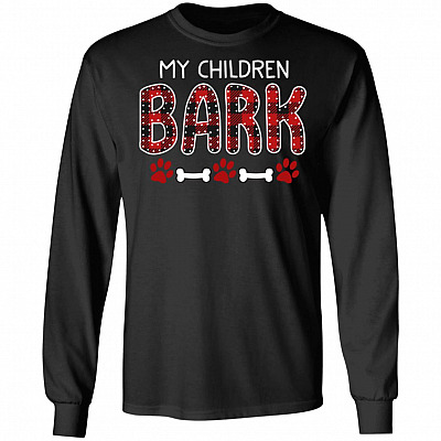 My Children Bark Dog-Mom Hoodie - Sweatshirt - Long Sleeve Shirt
