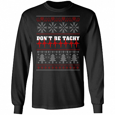 CubeBik Dont Be Tachy Christmas Hoodie - Sweatshirt - Long Sleeve T-Shirt