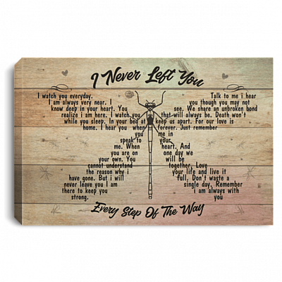 I Never Left You I Watch You Everyday Dragonfly Gallery Wrapped Framed Canvas Prints - Unframed Poster
