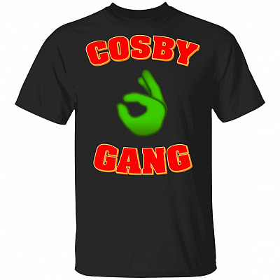 Cosby Gang Either We Fucking I'm Fucking 2 Sided T-Shirt