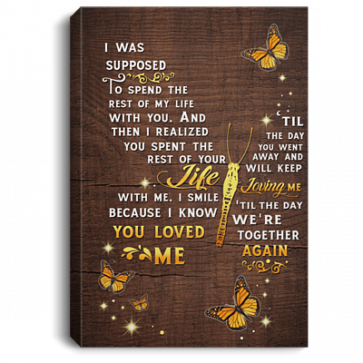 I Was Supposed To Spend The Rest Of My Life With You Butterfly Framed Canvas - Unframed Poster