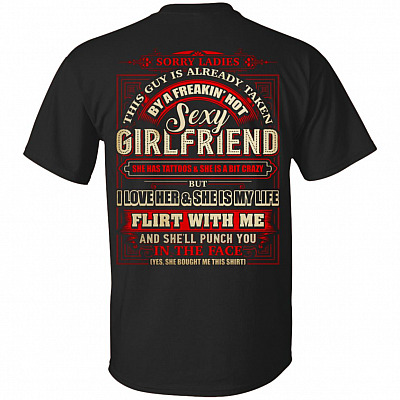Sorry Ladies This Guy Is Already Taken by a Freakin' Hot Sexy Girlfriend Print on Back Only-Plain Front T-Shirt