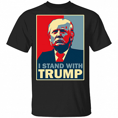 I Stand With Trump T-Shirt - Trump Shirt 2024