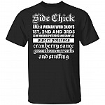 Side Chick A Woman Who Enjoys 1st 2nd and 3rds Of Mashed Potato T-Shirt - Funny Definition Shirt For Women