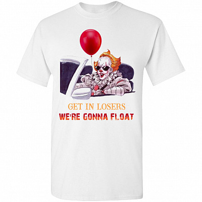Funny Halloween Get in Losers We'Re Gonna Float T-Shirt