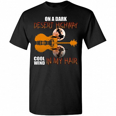 On A Dark Desert Highway Cool Wind In My Hair Halloween T-Shirt