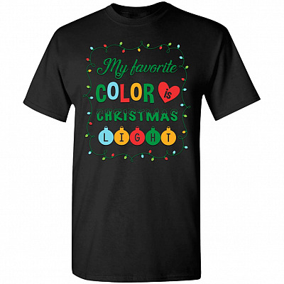 My Favorite Color Is Christmas Lights Xmas T-Shirt
