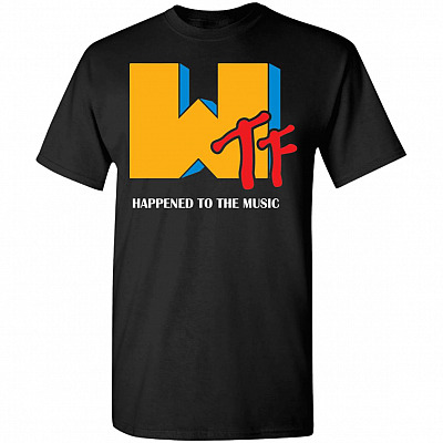 Funny Music Television WTF Happened To The Music T-Shirt