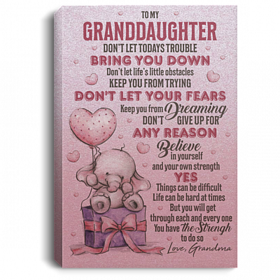 To My Granddaughter Don't Let Today's Trouble Bring You Down Framed Canvas Prints - Unframed Poster