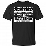 My Ability To Remember Song Lyrics From 80s Far Exceeds T-Shirt - Sarcasm Shirt