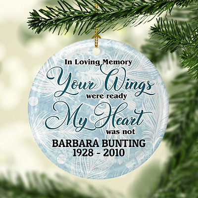 Alternative view of Personalized In Loving Memory Your Wings Were Ready My Heart Was Not Flat Circle Ceramic Ornament Keepsake