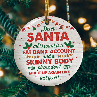 Alternative view of Dear Santa All I Want For-Christmas Is a Fat Bank Account Christmas Circle Porcelain Ceramic Ornament Keepsake