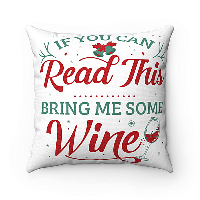 If You Can Read This Bring Me Some Wine Throw Pillow - Decorative Pillow - Indoor Outdoor Cushion