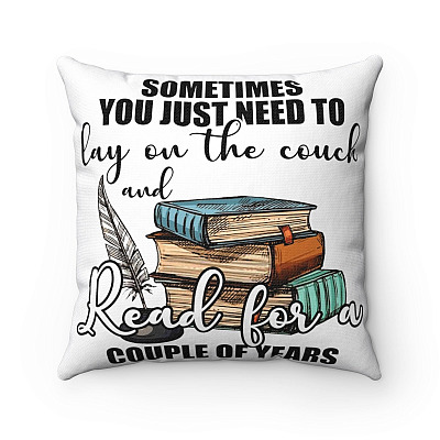 Sometimes You Just Need To Lay On Couch And Read For Years Decorative Pillow - Indoor Outdoor Cushion