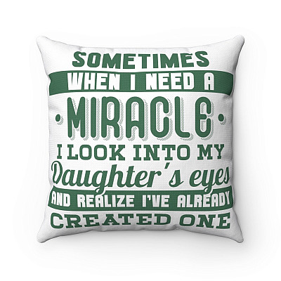 Sometimes When I Need a Miracle Throw Pillow - Decorative Pillow - Indoor Outdoor Cushion