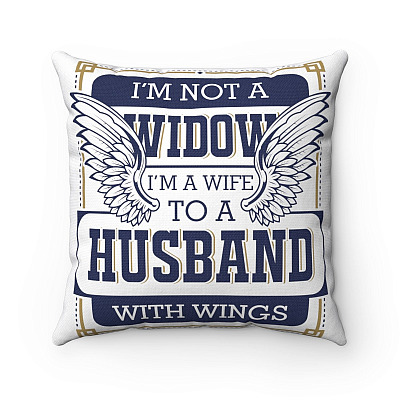 I'm Not a Widow I'm a Wife to a Husband with Wings Throw Pillow - Decorative Pillow - Indoor Outdoor Cushion
