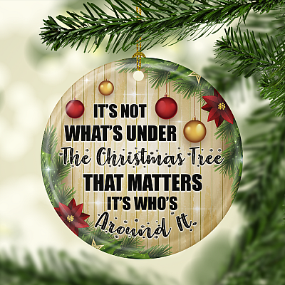 Alternative view of It's Not What's Under The Christmas Tree Christmas Ornament Keepsake - Holiday Flat Circle Ceramic Ornament