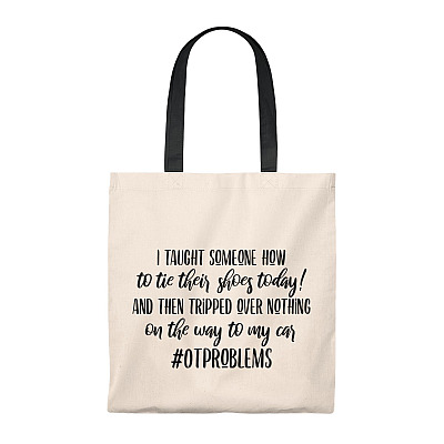 I Taught Someone How to Tie Their Shoes Today Otproblems Canvas Tote Bag - Shoulder Bag