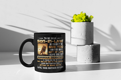 Alternative view of My Dear Son In Law I Didn't Give You The Gift Of Life I Gave You My Gorgeous Daughter Lion Coffee Mug - Beer Stein